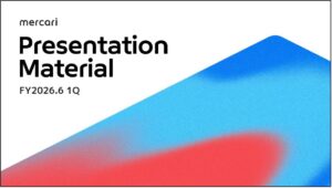 メルカリ、2026年６月期第１四半期決算：安心・安全施策が国内フリマを押し上げ、USも増収
